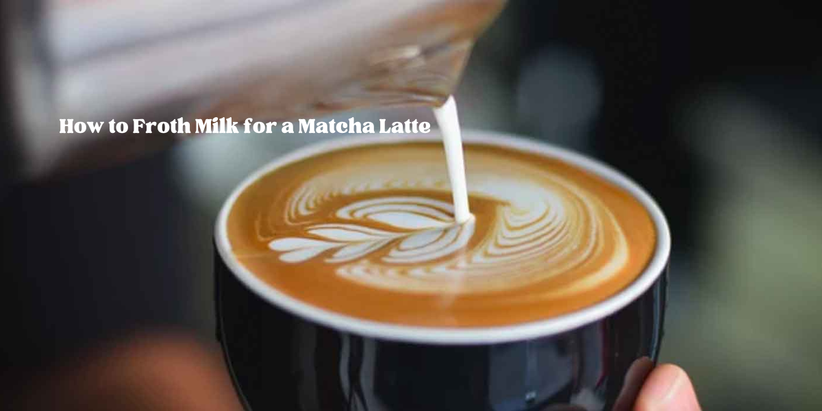 How to Froth Milk for a Matcha Latte Bizewo